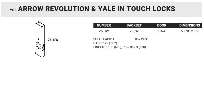 For ARROW REVOLUTION & YALE IN TOUCH LOCKS